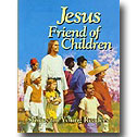 JESUS FRIEND OF CHILDREN: Stories for Young Readers.