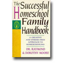 The Successful Homeschool Family Handbook